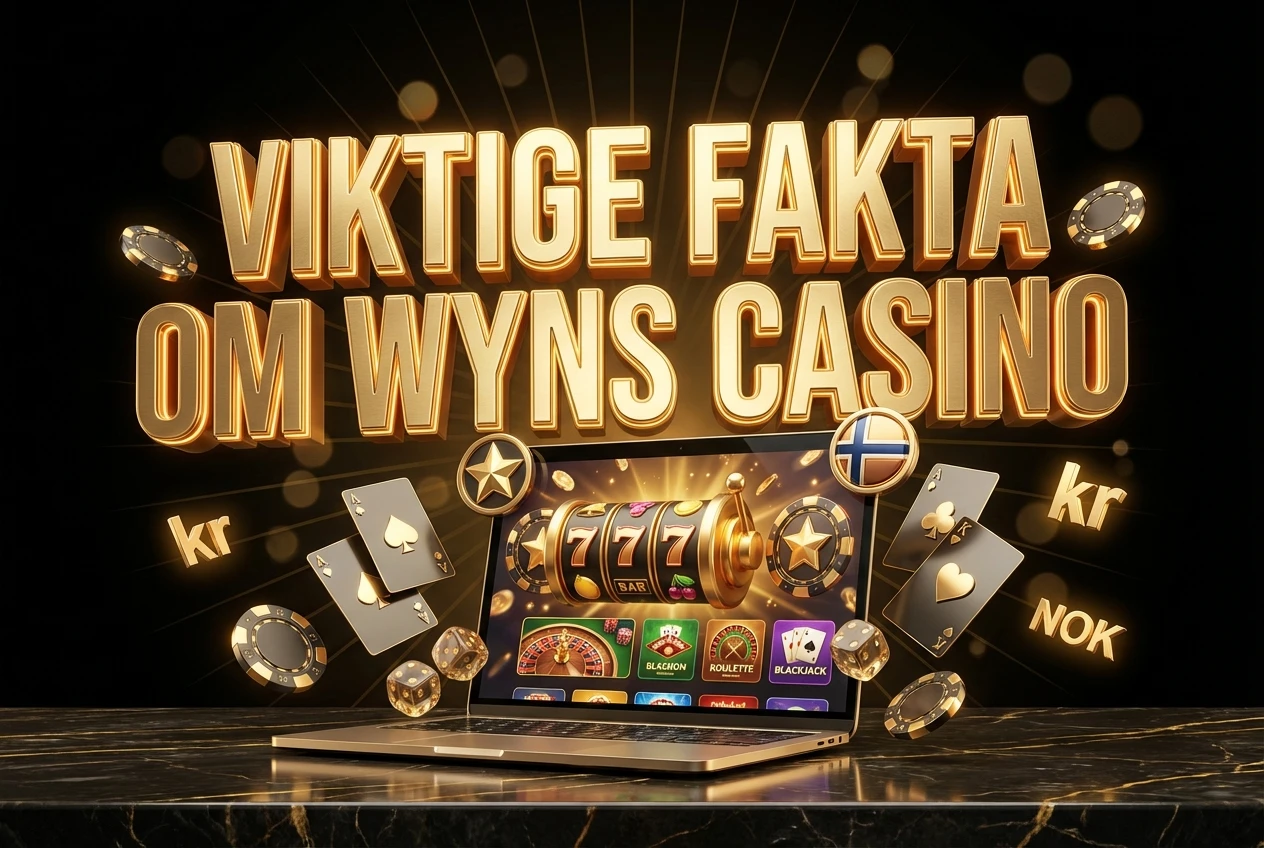 Viktige Fakta om Wyns Casino